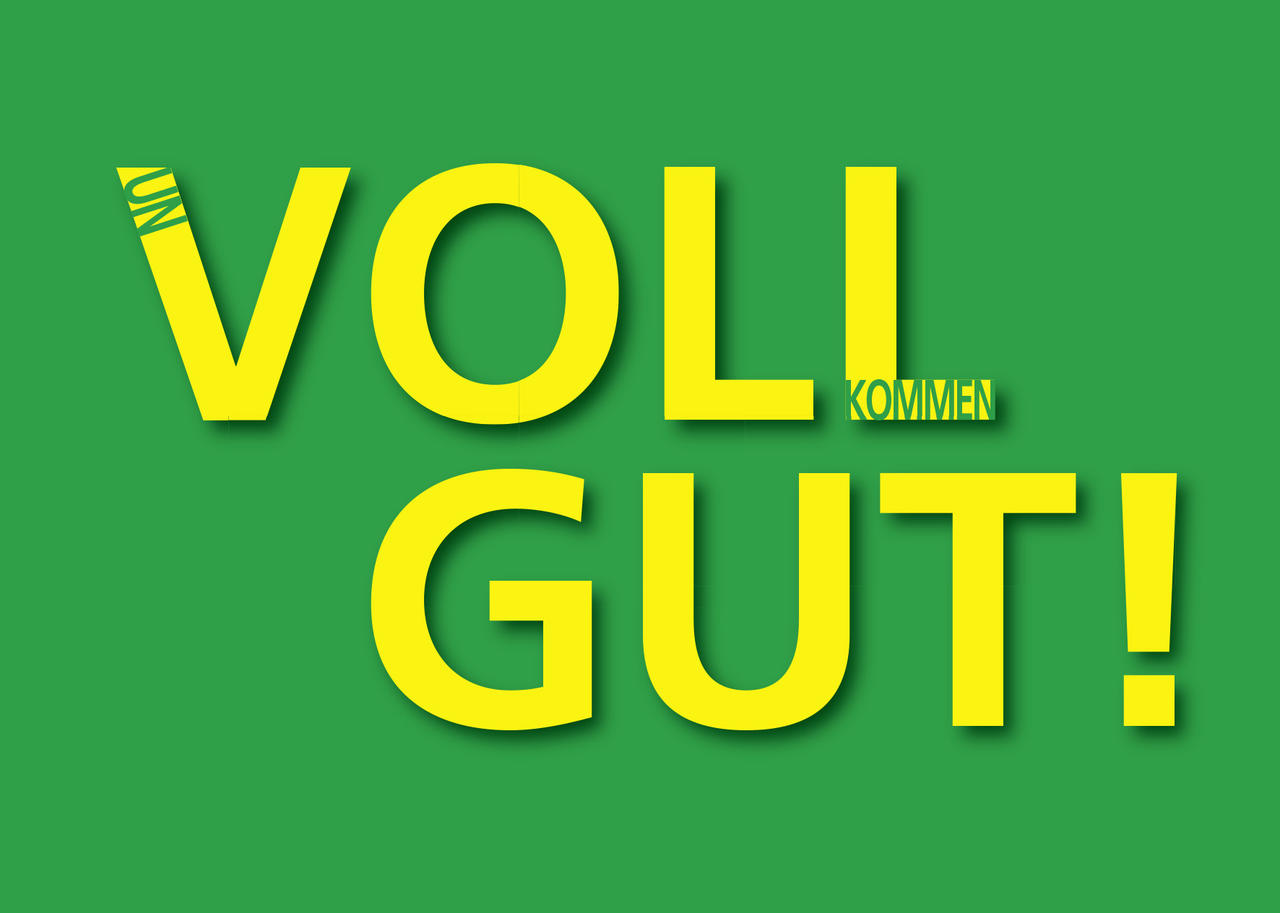 (un)voll(kommen) gut!