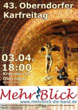 Die Kreuzigungsgruppe am Altar der Oberndorfer Kirche. Text: 43. Oberndorfer Karfreitag 03.04. 18:00 Kreuzkirche Oberndorf, Glockenhof 9. Logo der Band MehrBlick.