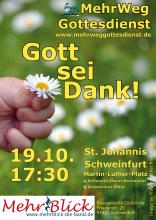 Eine Kinderhand hält ein einzelnes Gänseblümchen. Im Hintergrund nicht fokussiert weitere Gänseblümchen auf einer grünen Wiese. Text: MehrWegGottesdienst Gott sei Dank 19.10. 17:30 St. Johannis Schweinfurt, Martin-Luther-PlatzEine Kinderhand hält ein einzelnes Gänseblümchen. Im Hintergrund nicht fokussiert weitere Gänseblümchen auf einer grünen Wiese. Text: MehrWegGottesdienst Gott sei Dank 19.10. 17:30 St. Johannis Schweinfurt, Martin-Luther-Platz